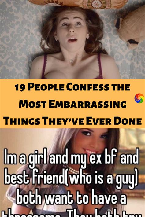 19 people confess the most embarrassing things they ve ever done