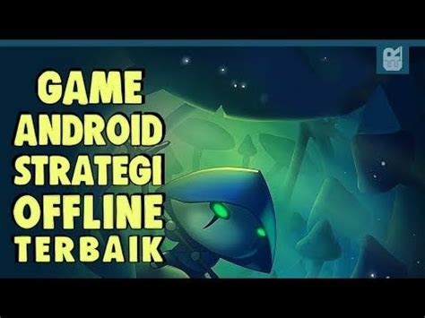 Agar tidak mudah bosan, game ini memiliki berbagai misi dalam bentuk offline yang seru. Game Android Gratis Strategi. VIDEO : 5 game android ...
