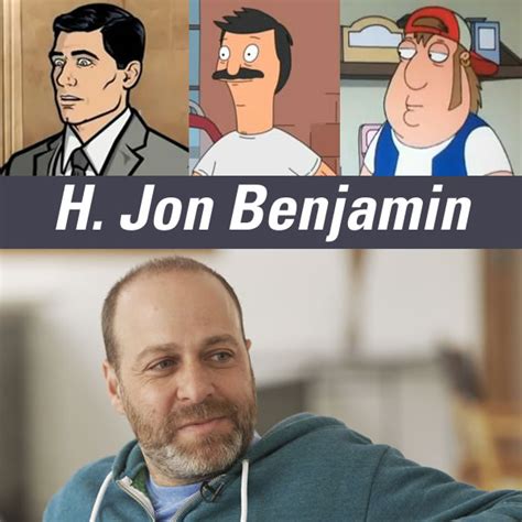 H Jon Benjamin The Voice Of Archer Bob And So Many Other