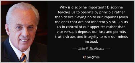 John F Macarthur Quote Why Is Discipline Important Discipline Teaches Us To Operate By