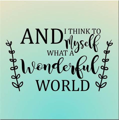 And I Think To Myself What A Wonderful World Svg File Etsy