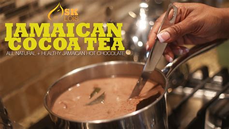 Cocoa Tea All Natural Healthy Jamaican Hot Chocolate Youtube