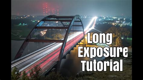 Long Exposure Photography Tutorial For Beginners Youtube