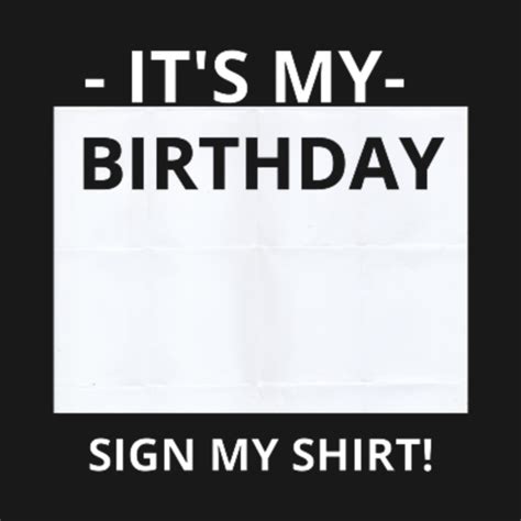 Funny Birthday Party Its My Birthday Sign My Birthday T Shirt