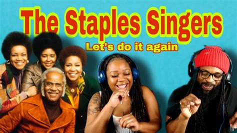 The Staple Singers Lets Do It Again Reaction Youtube