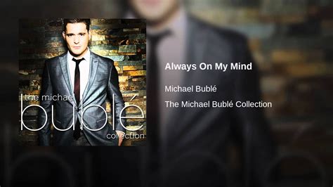 Always On My Mind Youtube Always On My Mind Michael Buble Mindfulness