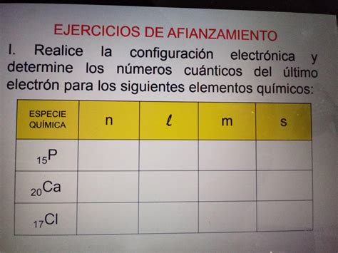 REALICE LA CONFIGURACIÓN ELECTRÓNICA Y DETERMINE LOS NÚMEROS CUÁNTICOS