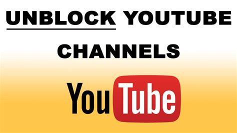 How To Unblock Youtube Channels Youtube