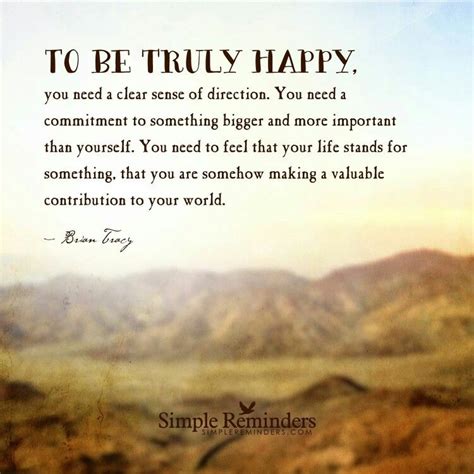 To Be Truly Happy Brian Tracy Simple Reminders Quotes Simple