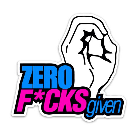 Zero F Cks Given Sticker Stickermize