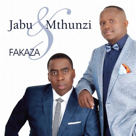 Album Fakaza By Jabu Hlongwane And Mthunzi Namba Gospel Music