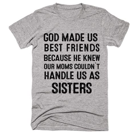 Image Result For Friend T Shirt Sayings Funny Outfits