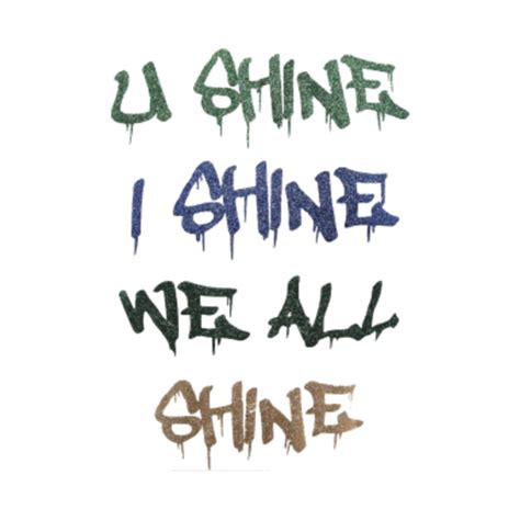 U Shine I Shine We All Shine Shirt U Shine I Shine We All Shine