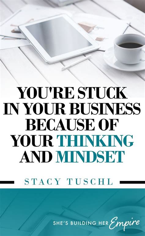 Youre Stuck In Your Business Because Of Your Thinking And Mindset