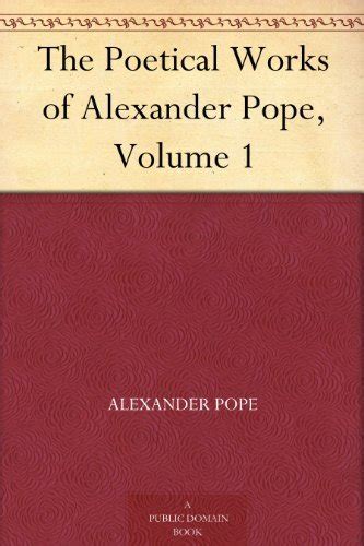 The Poetical Works Of Alexander Pope Volume 1 By Alexander Pope