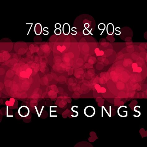 70s 80s and 90s love songs compilation by various artists spotify
