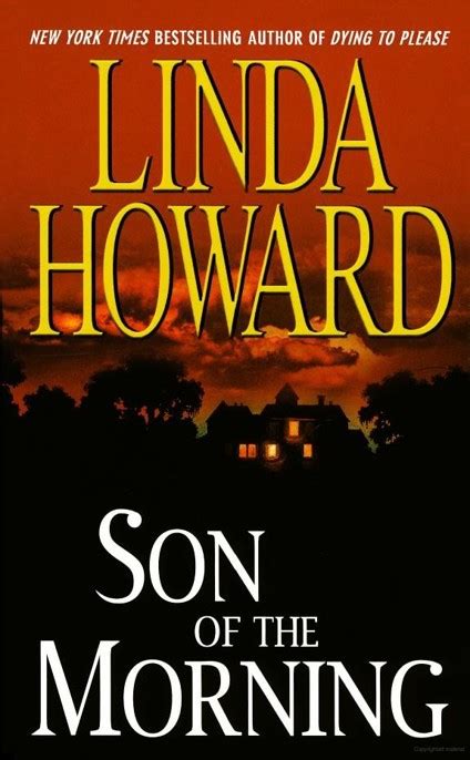 Looking for books by linda howard? Read Son of the Morning by Linda Howard online free full book.