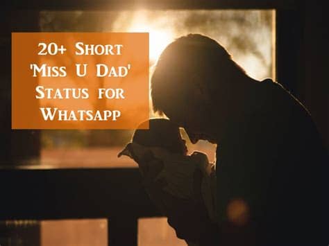 One father is more than a hundred schoolmasters. 20+ Short 'Miss U Dad' Status for Whatsapp