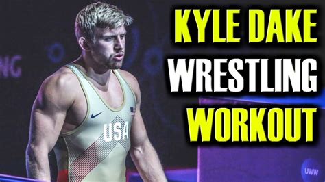 Kyle Dake Wrestling Workout Wrestling Training Youtube