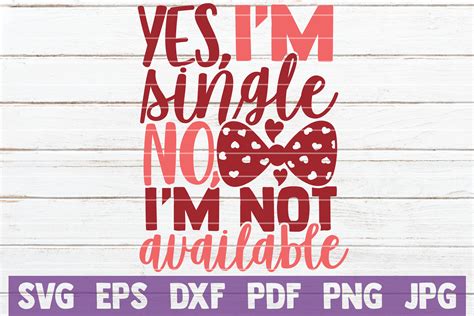 Yes Im Single No Im Not Available Svg Cut File By Mintymarshmallows