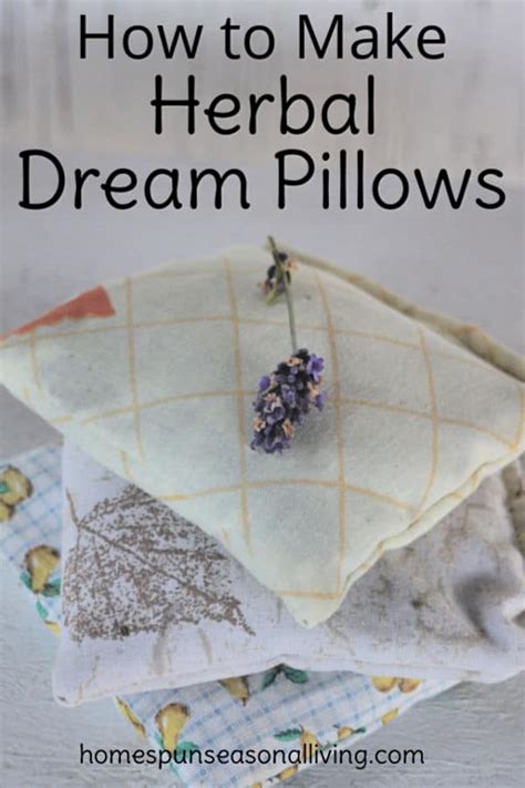 Take the steps to harvest them at the right time in the garden and dry them properly. Making Herbal Dream Pillows