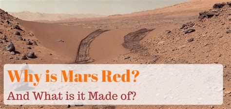 Why Is Planet Mars Red And What Is It Made Of