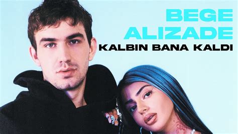 Alizade And Bege Kalbin Bana Kaldı Lyric Video Youtube