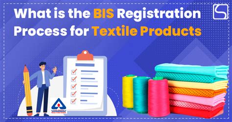 Bis Registration Process For Textile Products Business Swarit Advisors