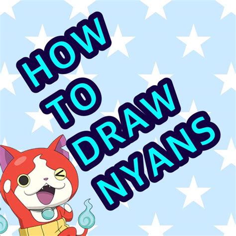 How to draw a yo kai watch. How to Draw a Nyan🐱(TUTORIAL) | Yo-Kai Watch Amino