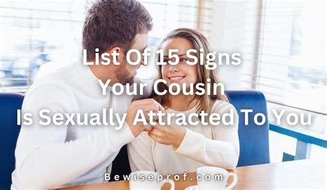 list of 15 signs your cousin is sexually attracted to you relationship hack