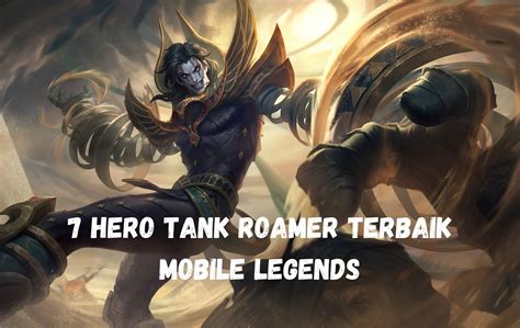 7 Hero Tank Roamer Terbaik Di Mobile Legends Season 21 Spin