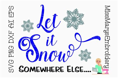 Svg Let Is Snow Somewhere Else File Cutting File Dxf Ai Etsy