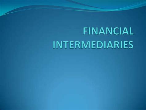 Financial Intermediaries And Its Types Ppt