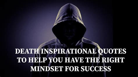 Death Inspirational Quotes to Help You Have the Right Mindset For
