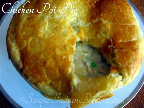 Maybe you would like to learn more about one of these? Chicken Pot Pie | Simple Indian Recipes