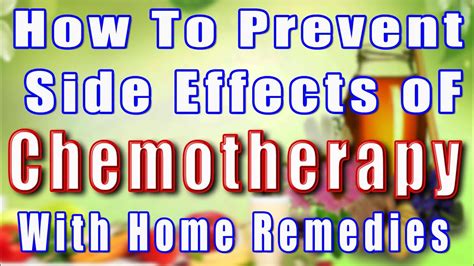 How To Prevent Side Effects Of Chemotherapy With Home Remedies Ii Youtube