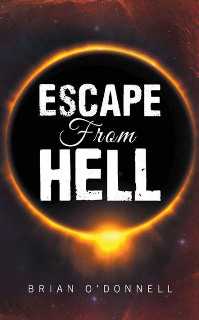 Escape From Hell By Brian Odonnell Paperback Barnes And Noble®
