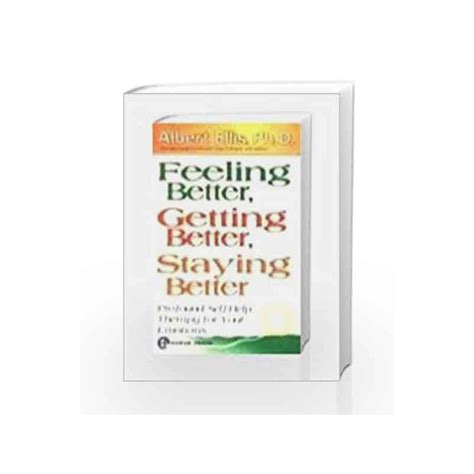 Feeling Better Getting Better Staying Better By Albert Ellis Buy