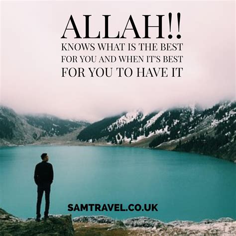 Allah Knows What Is The Best For You And When It S Best For You To Have It Thus I M Waiting
