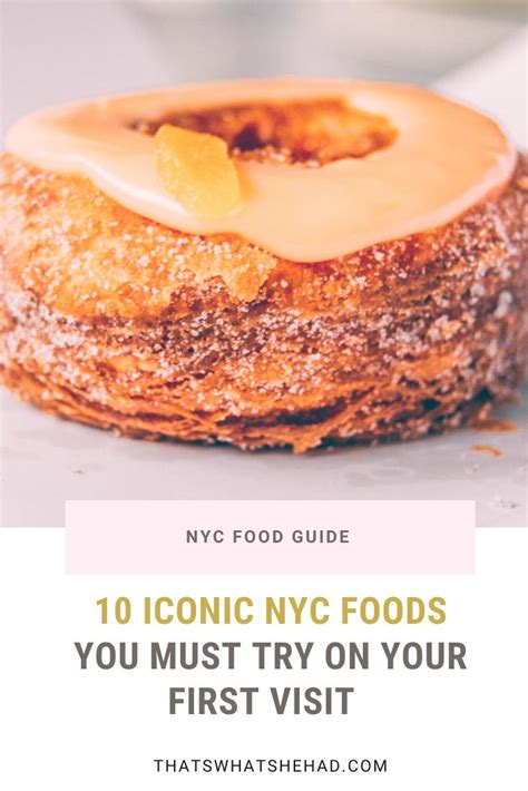 10 Iconic Nyc Foods You Must Try On Your First Visit Thats What She