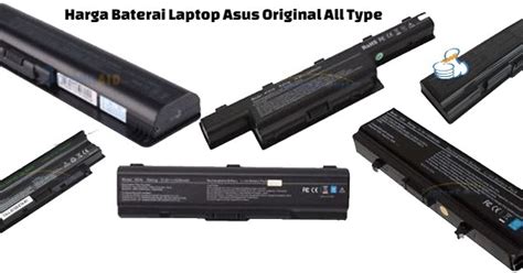 Spesifikasi baterai laptop hp compaq cq42, cq43, hp 430/431, pavilion dm4, dv6, g4, g42, g62, g72. Harga Baterai Laptop Asus Original All Type Terbaru 2018