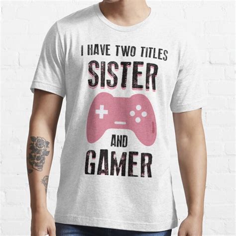 I Have Two Titles Sister And Gamer I Have Two Titles Sister And Gamer I Have Two Titles Sister