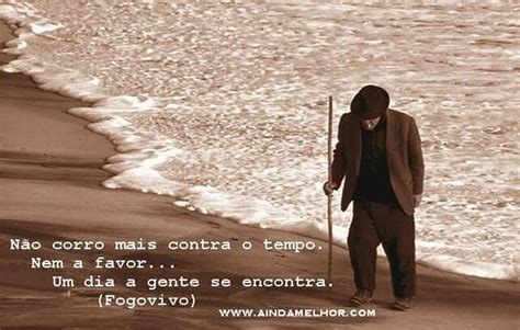 Só não esqueça que o tempo é seu aliado e não seu inimigo. Frases Famosas Pensamentos Mensagens Provérbios Citações ...