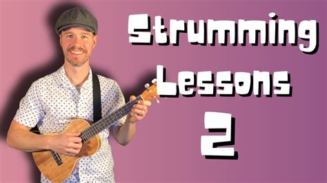 Ukulele Strumming Lessons For Beginners 2 Ukulele Beginner Youtube