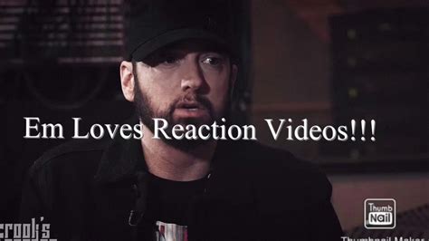 Eminem On Reaction Videos Youtube