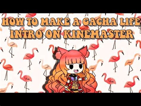How to make a Gacha Life Intro on Kinemaster. - YouTube