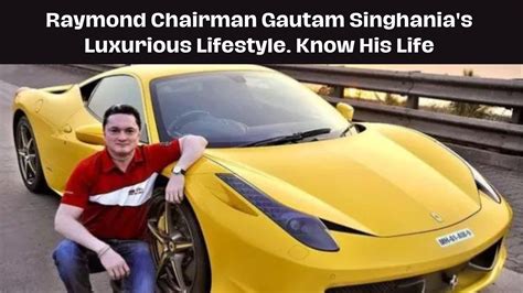 Raymond Chairman Gautam Singhania's Luxurious Lifestyle. Know His Life