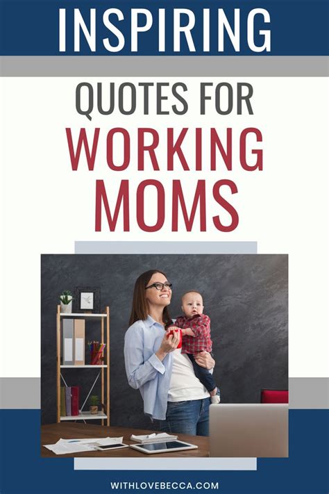 21 Inspirational Working Mom Quotes To Turn Your Day Around Working
