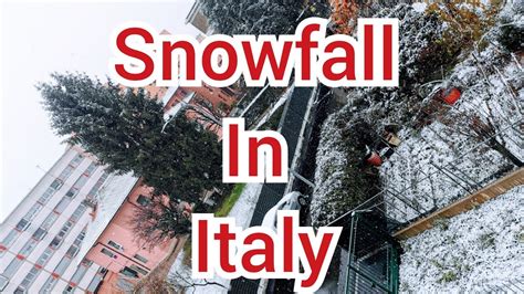 Snowfall In Italy Youtube