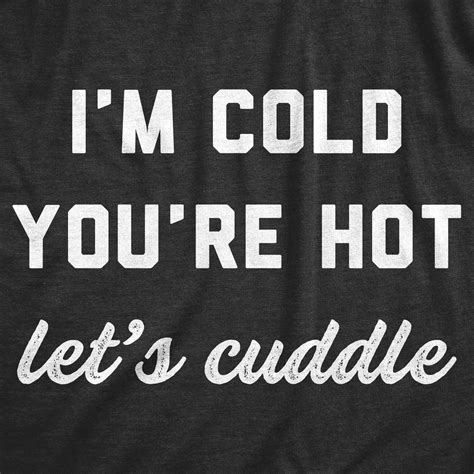 I M Cold You Re Hot Let S Cuddle Christmas T Etsy